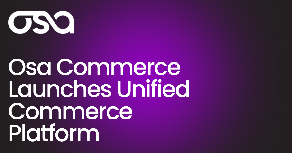 Osa Commerce Launches Unified Commerce Platform